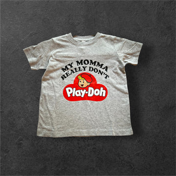 ‘My Momma Really Don’t Play-Doh’ Kids Shirt